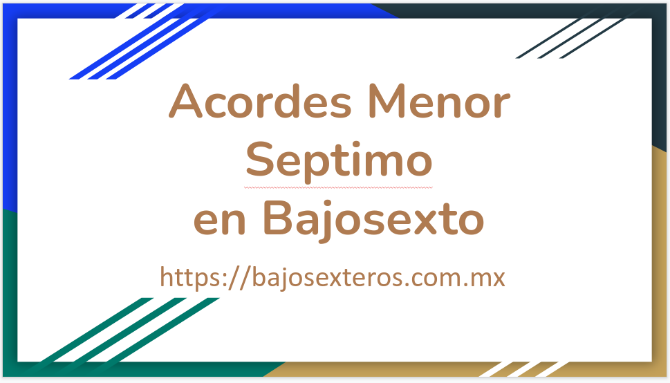 Acordes Menor Septimo en Bajo Quinto