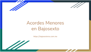 Acordes Menores en Bajosexto